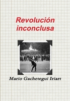 Revolución inconclusa (Spanish Edition) 136573353X Book Cover
