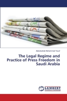 The Legal Regime and Practice of Press Freedom in Saudi Arabia 6202667702 Book Cover