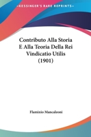 Contributo Alla Storia E Alla Teoria Della Rei Vindicatio Utilis (1901) 1165369915 Book Cover