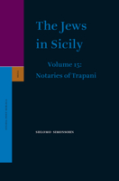 The Jews in Sicily, Volume 15 Notaries of Trapani 9004173838 Book Cover