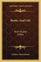 Books And Life: Brief Studies... 1246529394 Book Cover