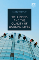 Well-Being and the Quality of Working Lives 1839108770 Book Cover
