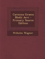 Carmina Graeca Medii Aevi 1289524653 Book Cover