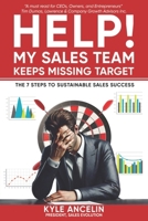 HELP! My Sales Team Keeps Missing Target: The 7 Steps to Sustainable Sales Success 1069303003 Book Cover