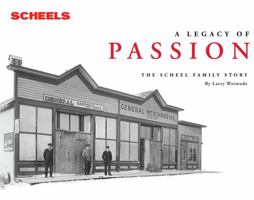 A Legacy of Passion: The Scheel Family Story 1734882638 Book Cover