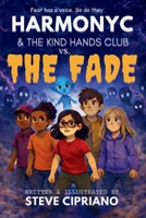 HarmonyC and The Kind Hands Club vs. The Fade B0GGSTZSS4 Book Cover