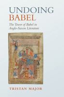 Undoing Babel: The Tower of Babel in Anglo-Saxon Literature 1487500548 Book Cover