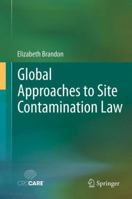 Global Approaches to Site Contamination Law 9400795912 Book Cover