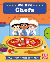 Job Squad: We Are Chefs: A pull, turn and press-out board book 1526382660 Book Cover