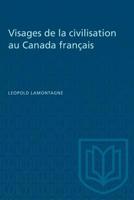 Visages de la civilisation au Canada fran�ais 1487581548 Book Cover