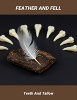 Feather And Fell: Teeth And Tallow B0GF9VCD2B Book Cover