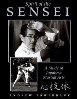 Spirit of the Sensei: A Study of Japanese Martial Arts 0968252818 Book Cover