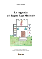 La Leggenda del Regno Rigo Musicale 8892693255 Book Cover
