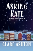 Asking Kate: A Novella (Oxford Romance) B0HNHQNKN1 Book Cover