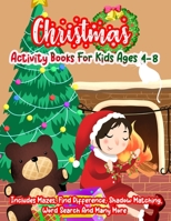 Christmas Activity Books For Kids Ages4-8: A Creative Holiday Christmas Activity Book Included Word Search, Maze, Find Different, Color By Number Coloring Activities Book for Boys and Girls Ages 6, 7, 1672074207 Book Cover