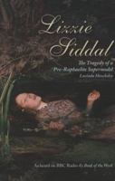 Lizzie Siddal: The Tragedy of a Pre-Raphaelite Supermodel 0802715508 Book Cover