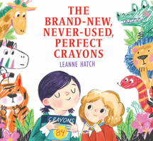 The Brand-New, Never-Used, Perfect Crayons 082345875X Book Cover