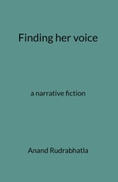 Finding her voice: a narrative fiction B0915BFNNY Book Cover