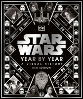 Star Wars Year by Year: A Visual History 0744028647 Book Cover
