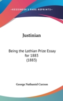 Justinian: Being The Lothian Prize Essay For 1883 1120306833 Book Cover