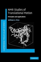 NMR Studies of Translational Motion: Principles and Applications 0521806968 Book Cover