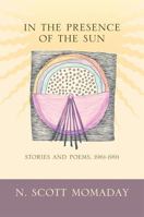 In The Presence of The Sun: Stories and Poems 0826348165 Book Cover
