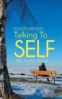 Talking to Self: The Truths of Life 1482801566 Book Cover