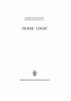 Tense Logic (Synthese Library) 9027706972 Book Cover