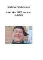 Livet skal IKKE være en sygdom (Danish Edition) 8743091849 Book Cover