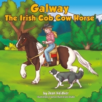 Galway the Irish Cob Cow Horse: A Cairnview Western Cob Adventure B0CNMYLB4J Book Cover