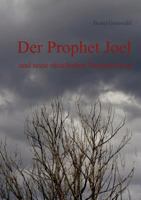 Der Prophet Joel: und seine rätselhaften Heuschrecken 3848207443 Book Cover