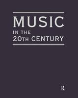 Music in the 20th Century (3 volumes) 0765680122 Book Cover