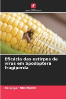 Eficácia das estirpes de vírus em Spodoptera frugiperda 6206135306 Book Cover