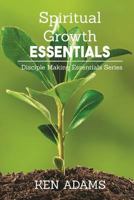 Spiritual Growth Essentials 1942006594 Book Cover