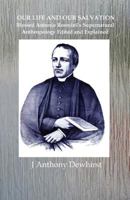 Our Life and Our Salvation: Blessed Antonio Rosmini's Supernatural Anthropology Edited and Explained 1899093990 Book Cover