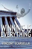 Winning is Everything: A Lawyers Gone Bad Novel (Lawyers Gone Bad Series) 1927598885 Book Cover