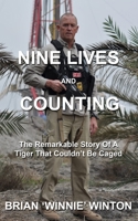 Nine Lives and Counting: The Remarkable Story Of A Tiger That Couldn`t Be Caged B09TWHHCKP Book Cover