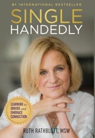 Singlehandedly: Learning to Unhide and Embrace Connection B0B6LF72NL Book Cover