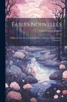 Fables Nouvelles: Dédiées À Son Altesse Royale Madame, Duchesse D'angoulême, Volume 2... (French Edition) 1022618539 Book Cover