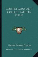 College Sons And College Fathers 0548803994 Book Cover