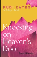 Travel 2 Paradise: Knocking On Heaven’s Door (The 1st Trilogy) 1687743827 Book Cover