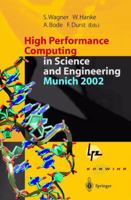 High Performance Computing in Science and Engineering, Munich 2002: Transactions of the First Joint HLRB and KONWIHR Status and Result Workshop, Oct. 10-11, ... Technical University of Munich, Germany 3642624464 Book Cover