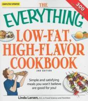 The Everything LowFat, HighFlavor Cookbook: Simple and satisfying meals you won't believe are good for you! (Everything Series) 1598696041 Book Cover