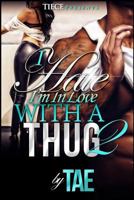 I Hate I'm in Love with a Thug 2 1535176067 Book Cover