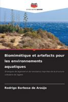Biomimétique et artefacts pour les environnements aquatiques: Stratégies de légèreté et de résistance inspirées de la structure cellulaire de l'agave (French Edition) 6203894435 Book Cover