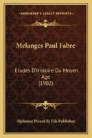Melanges Paul Fabre: Etudes D'Histoire Du Moyen Age (1902) 2019990911 Book Cover