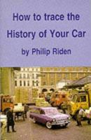 How to Trace the History of Your Car 1898937257 Book Cover