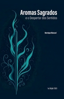 Aromas Sagrados e o Despertar dos Sentidos B0C9S148R6 Book Cover
