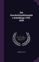 Die Geschichtsphilosophie Schellings 1792-1809 1347294678 Book Cover