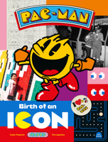 Pac-Man: Birth of an Icon 1789099390 Book Cover